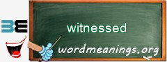 WordMeaning blackboard for witnessed